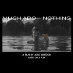 Much ADo About Nothing - Joss Whedon Much ADo About Nothing - Joss Whedon