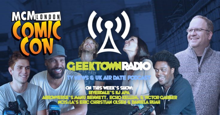 Geektown Radio 116: KJ Apa, Manu Bennett, Victor Garber, Echo Kellum, Eric Christian Olsen & Daniela Ruah!