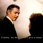 Frankly, my dear, I don't give a damn.