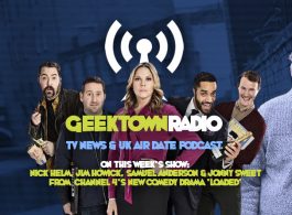 Geektown Radio 112: Nick Helm, Jim Howick, Samuel Anderson & Jonny Sweet From Channel 4's Loaded, UK TV News & UK TV Air Date Info!