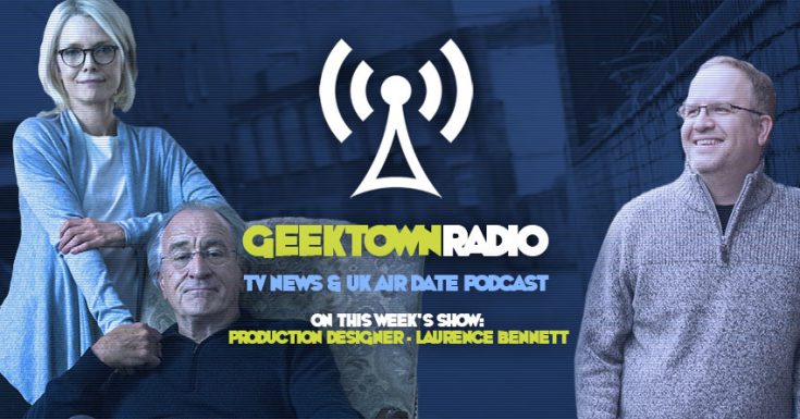Geektown Radio 118: Wonder Woman Review, Laurence Bennett, UK TV News & UK TV Air Date Info!