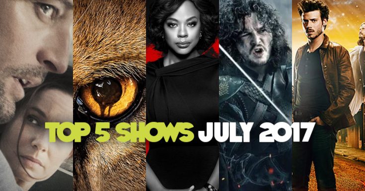Top 5 Shows You Should Be Watching On UK TV In July