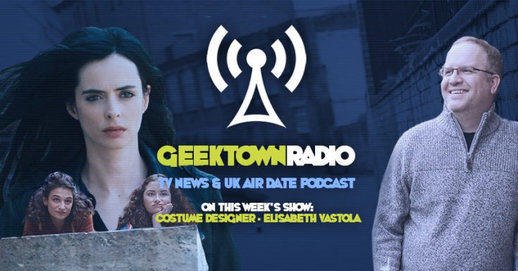 Geektown Radio 125: Costume Designer Elisabeth Vastola, UK TV News & UK TV Air Date Info!