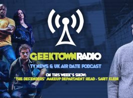 Geektown Radio 128: 'The Defenders' Makeup Department Head Sarit Klein, UK TV News & UK TV Air Date Info!