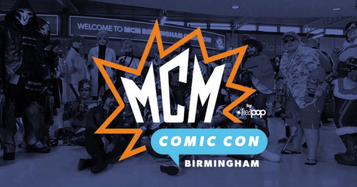 MCM Birmingham Comic Con March 2018 Round-Up - Cosplay Photos, Videos & Comic Books!