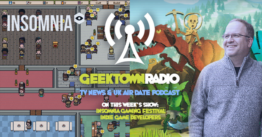 Geektown Radio 171: Insomnia 63 Gaming Festival, Indie Game Developers, UK TV News & Air Dates!