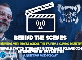 Geektown Behind The Scenes Podcast 48: TheHunterWild Twitch Streamer & Streamer Square Co-Founder Interviewed By TristaBytes