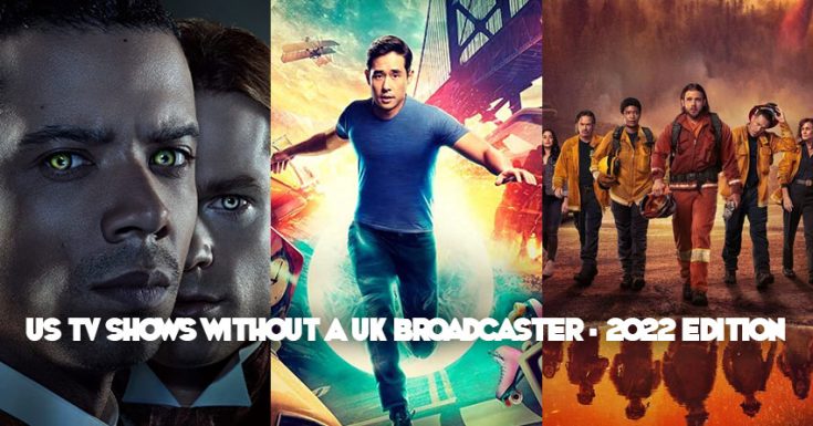 US TV Shows That Still Don’t Have A UK Broadcaster – 2022 Edition