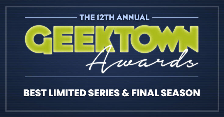 Geektown Awards – Best Limited Series & Final Season 2023